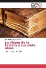 Gabriela Behoteguy Chávez - La Virgen de la Estrella y sus siete niños