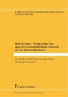 Ursula Hirschfeld, Hans-Joachi Solms, Hans-Joachim Solms, Eberhard Stock, Eberhard Stock u a - Otto Bremer - Wegbereiter der sprechwissenschaftlichen Phonetik an der Universität Halle