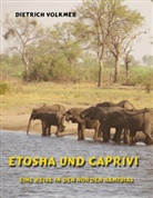 Dietrich Volkmer - Etosha und Caprivi