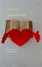 Michael Freiburghaus - Gott liebt dich!