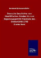 Bernhard Erdmannsdörffer - Deutsche Geschichte vom Westfälischen Frieden bis zum Regierungsantritt Friedrichs des Großen1648-1740