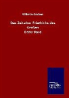 Wilhelm Oncken - Das Zeitalter Friedrichs des Großen
