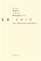 Brougère, Brougère, Gille Brougère, Gilles Brougère, Rayna, Rayna... - Le "care" dans l'éducation préscolaire