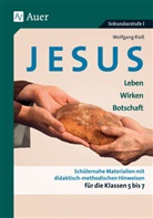Wolfgang Rieß - Jesus - Leben, Wirken, Botschaft