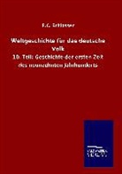 F C Schlosser, F. C. Schlosser, F.C. Schlosser - Weltgeschichte für das deutsche Volk