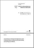 Andreas Nau - A Contribution to Enlarge the Application Limits of Residual Stress Analyses by the Hole-Drilling and the Ring-Core Method