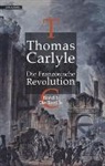 Thomas Carlyle - Die Französische Revolution - Bd.1: Die Französische Revolution / Die Französische Revolution I