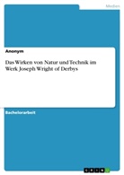 Anonym, Anonymous - Das Wirken von Natur und Technik im Werk Joseph Wright of Derbys
