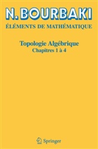 N Bourbaki, N. Bourbaki, Nicolas Bourbaki - Topologie algébrique