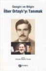 Kolektif - Gezgin ve Bilgin Ilber Ortayliyi Tanimak