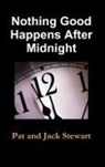 Pat and Jack Stewart - Nothing Good Happens After Midnight