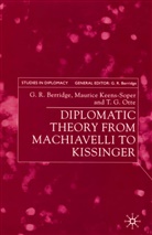 Berridge, G Berridge, G. Berridge, Geoff Berridge, Keens-Soper, M Keens-Soper... - Diplomatic Theory from Machiavelli to Kissinger