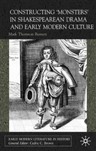 M. Burnett, Mark Thornton Burnett, Cedric C. Brown - Constructing Monsters in Shakespeare's Drama and Early Modern Culture