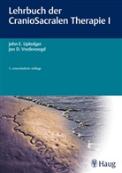 John Upledger, John E Upledger, John E. Upledger, Jon D. Vredevoogd, Jon D Vreedevoogd, Jon D. Vreedevoogd - Lehrbuch der CranioSacralen Therapie. Tl.1
