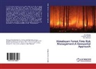 Shrut Kanga, Shruti Kanga, M S Nathawat, M. S. Nathawat, M.S. Nathawat, Laxmikan Sharma... - Himalayan Forest Fires Risk Management:A Geospatial Approach
