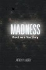 Anthony Andrew - Madness