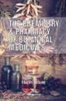 Charles Dickson - The Chemistry and Pharmacy of Botanical Medicines