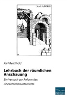 Karl Reichhold - Lehrbuch der räumlichen Anschauung