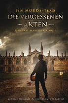 U.T. Bareiss, Ute Bareiss, Nicol Böhm, Nicole Böhm, Andrea Suchanek, Andreas Suchanek... - Ein MORDs-Team - Der Fall Marietta King - Die vergessenen Akten