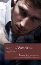 Hans-Josef Fritschi - Weil du ein Vampir bist, sagt Mama
