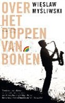 Wieslaw Mysliwski - Over het doppen van bonen