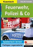 Gary M Forester, Gary M. Forester - Feuerwehr, Polizei und Co