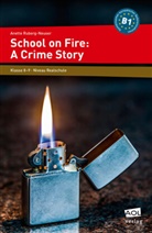 Anette Ruberg-Neuser - School on Fire: A Crime Story