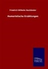 Friedrich W. Hackländer, Friedrich Wilhelm Hackländer - Humoristische Erzählungen