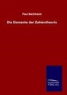 Paul Bachmann - Die Elemente der Zahlentheorie