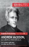 50 minutes, 50minutes, Eloi Piet, Minutes, 50 minutes, Elo Piet... - Andrew Jackson, le Lion d'Amérique