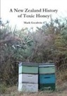 Mark Goodwin - A New Zealand History of Toxic Honey