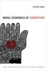 Steven Pierce - Moral Economies of Corruption