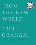Jorie Graham - From the New World