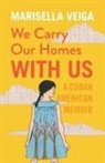Marisella Veiga - We Carry Our Homes With Us