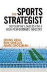 Adam Grossman, Ben Shields, Adam Grossman, Irving Rein, Irving/ Shields Rein, Rein Irving... - The Sports Strategist