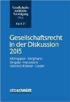 Holger Altmeppen, Alfred Bergmann, Tim Drygala, Georg Franzmann, Tobias Heinrich, Tobia Heinrich (Dr.)... - Gesellschaftsrecht in der Diskussion 2015