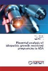 Shaim Almasry, Shaima Almasry, Magda Eldomiaty, Am Elfayomy, Amr Elfayomy - Placental analysis of idiopathic growth restricted pregnancies in KSA