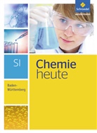 Wolfgang Asselborn, Bernhard F Sieve, Karl T. Risch, Bernhard F. Sieve, Kar T Risch, Karl T Risch - Chemie heute SI, Ausgabe 2016 für Baden-Württemberg: Chemie heute SI - Ausgabe 2016 für Baden-Württemberg