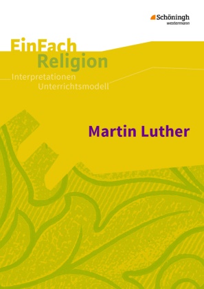 Ing Baldermann, Ingo Baldermann, Astrid Greve - Martin Luther - Martin Luther: Jahrgangsstufen 7 - 12