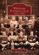 Gareth Michael Davies, Peter Jones - Wrexham Football Club 1873-1950
