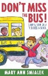 Mary Ann Smialek - Don't Miss the Bus!