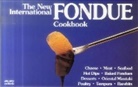 Ed Callahan, Bob Simmons, Coleen Simmons - The New International Fondue Cookbook