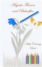Theo von Taane - Majestic Flowers and Butterflies - Adult Coloring Book
