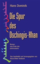 Hans Dominik, Dominik Hans, Sedlacek Klaus-Dieter, Klaus-Diete Sedlacek, Klaus-Dieter Sedlacek - Die Spur des Dschingis-Khan