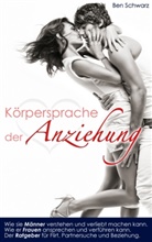 Ben Schwarz - Die Körpersprache der Anziehung