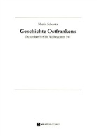 Martin Schuster - Geschichte Ostfrankens