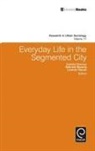 Professor Radhika Desai, Gabriele Manella, Camilla Perrone, Lorenzo Tripodi - Everyday Life in the Segmented City