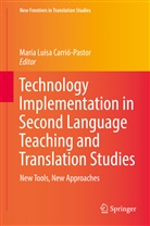 María Luisa Carrió-Pastor, Marí Luisa Carrió-Pastor, María Luisa Carrió-Pastor - Technology Implementation in Second Language Teaching and Translation Studies