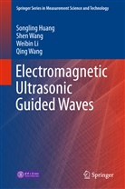 Songlin Huang, Songling Huang, Weibin Li, Weibin et al Li, Qing Wang, She Wang... - Electromagnetic Ultrasonic Guided Waves