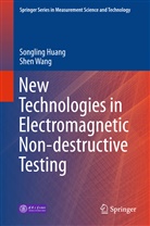 Songlin Huang, Songling Huang, Shen Wang - New Technologies in Electromagnetic Non-destructive Testing
